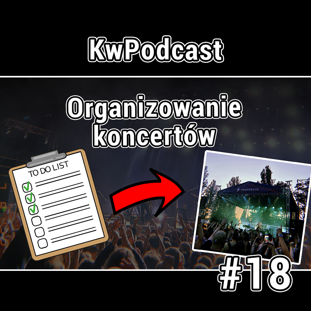 #18 kwpodcast organizowanie koncertów