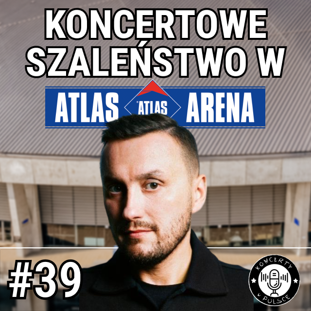 koncertowe szaleństwo w atlas arenie